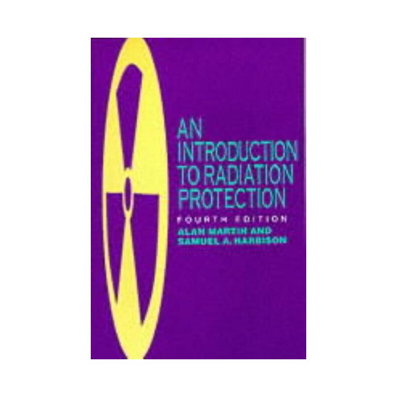 An Introduction to Radiation Protection - 4th Edition by  Alan Martin & Samuel A Harbison (Paperback), 1 of 2