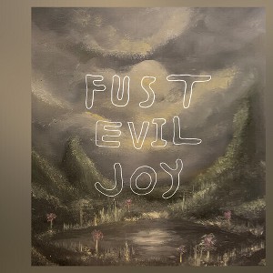 Fust - Evil Joy (CD) - 1 of 1