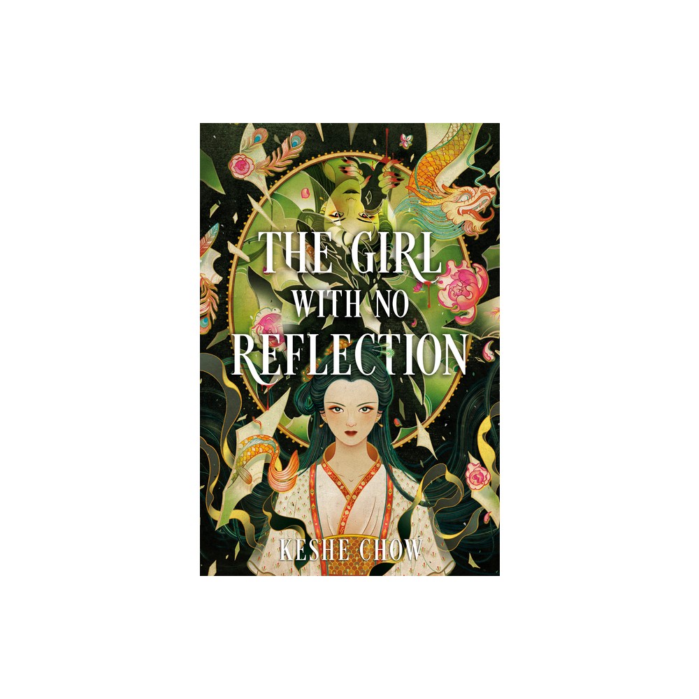 The Girl with No Reflection - by Keshe Chow (Hardcover)