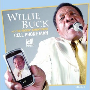 Willie Buck - Cell Phone Man (CD) - 1 of 1