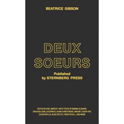 Deux Soeurs - by  Beatrice Gibson (Paperback)