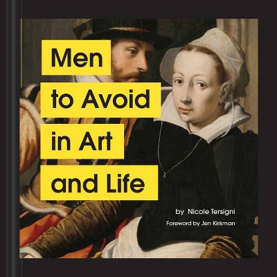 Men to Avoid in Art and Life - by  Nicole Tersigni (Hardcover)