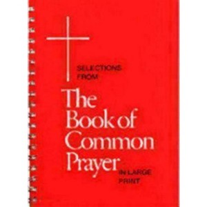Selections from the Book of Common Prayer in Large Print - by  Church Publishing Incorporated (Spiral Bound) - 1 of 1