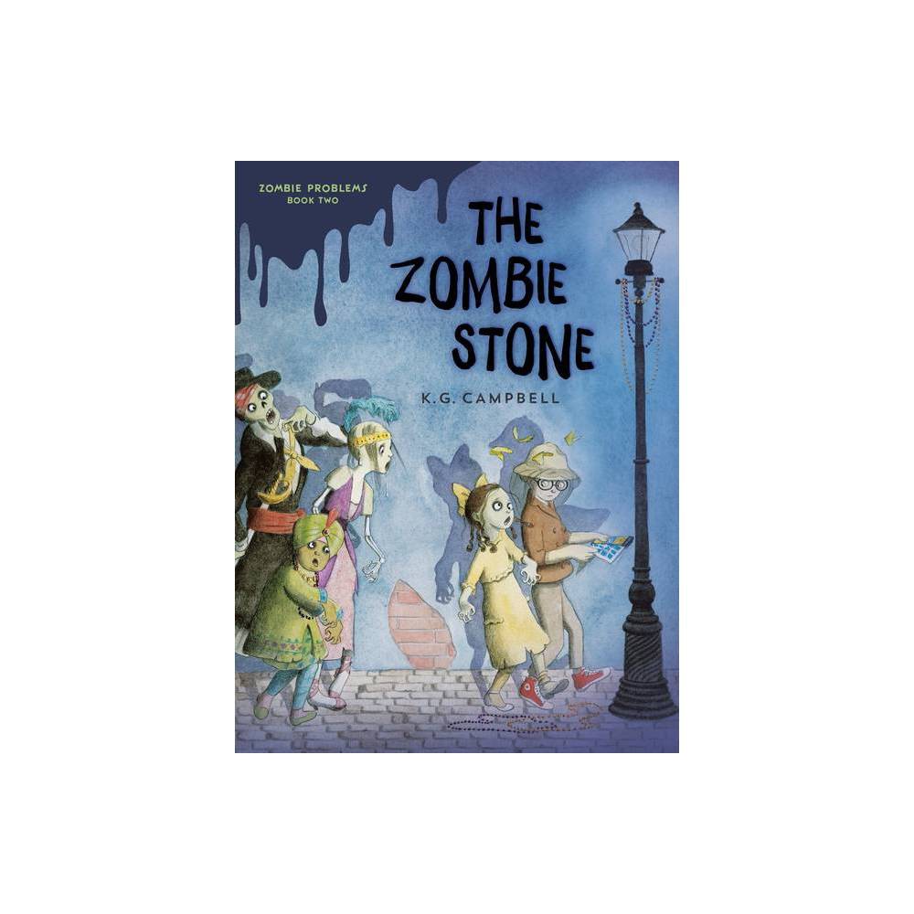 ISBN 9781101931608 product image for The Zombie Stone - (Zombie Problems) by K G Campbell (Hardcover) | upcitemdb.com