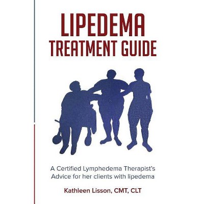 Lipedema Treatment Guide - by  Kathleen Helen Lisson (Paperback)