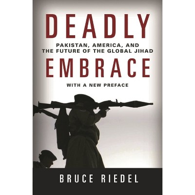 Deadly Embrace - by  Bruce Riedel (Paperback)
