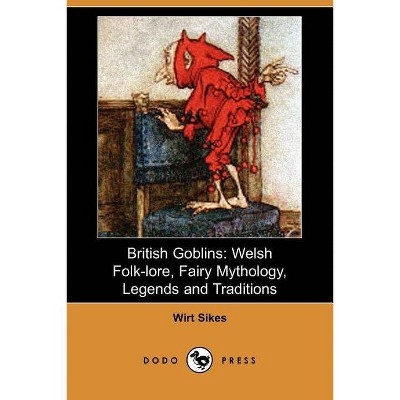 British Goblins - by  Wirt Sikes (Paperback)