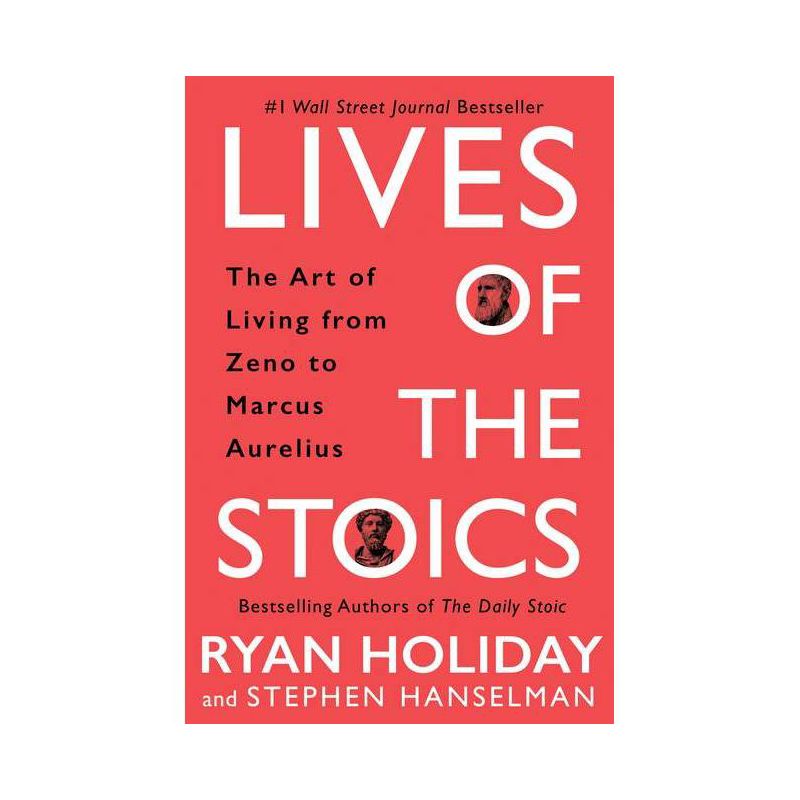 Lives of the Stoics - by  Ryan Holiday & Stephen Hanselman (Hardcover), 1 of 2