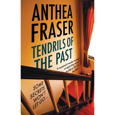 Tendrils of the Past - by Anthea Fraser