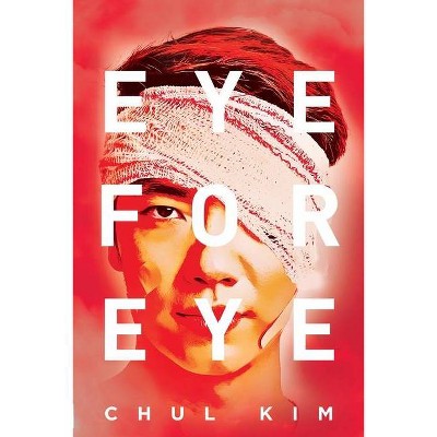 Eye for Eye - by  Chul Kim (Paperback)