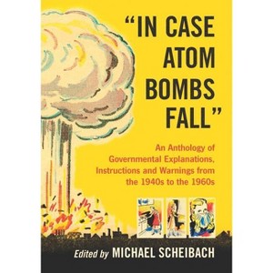 "In Case Atom Bombs Fall" - by  Michael Scheibach (Paperback) - 1 of 1
