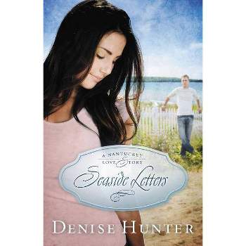 Seaside Letters - (Nantucket Love Story) by  Denise Hunter (Paperback)