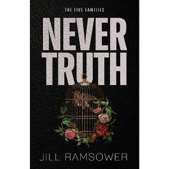 Never Truth - by  Jill Ramsower (Paperback)