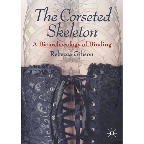 The Corseted Skeleton - by  Rebecca Gibson (Paperback) - image 1 of 1