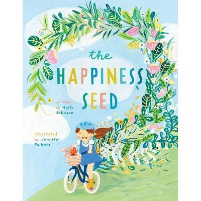 The Happiness Seed - by  Holly Johnson (Paperback)