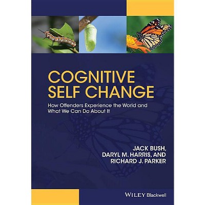 Cognitive Self Change - by  Jack Bush & Daryl M Harris & Richard J Parker (Hardcover)