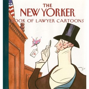 The New Yorker Book of Lawyer Cartoons - (Paperback) - 1 of 1