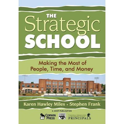 The Strategic School - (Leadership for Learning) by  Karen Hawley Miles & Stephen Frank (Paperback)