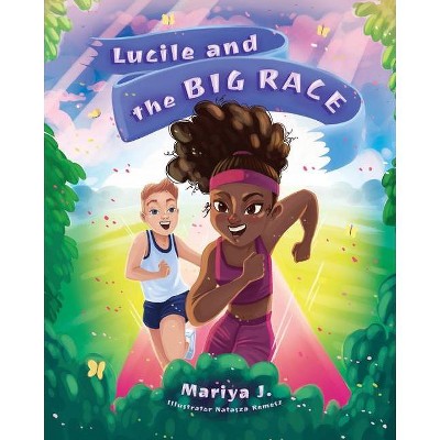 Lucile and the Big Race - by  Mariya J (Paperback)