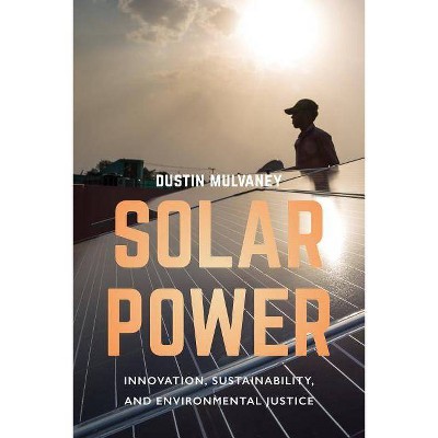 Solar Power - by  Dustin Mulvaney (Paperback)