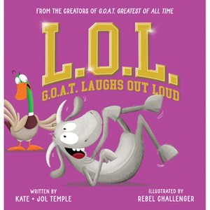 L.O.L.: G.O.A.T. Laughs Out Loud - by  Jol Temple & Kate Temple (Hardcover) - 1 of 1