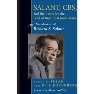Salant, CBS, and the Battle for the Soul of Broadcast Journalism - by  Bill Buzenberg & Susan Buzenberg (Paperback) - 1 of 1