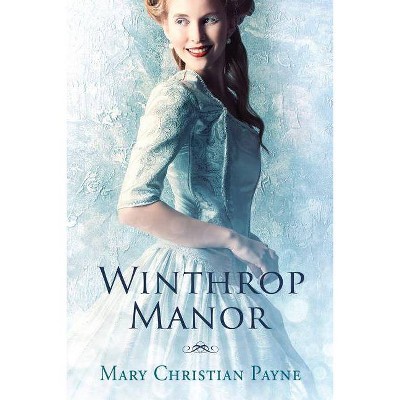 Winthrop Manor - by  Mary Christian Payne (Paperback)