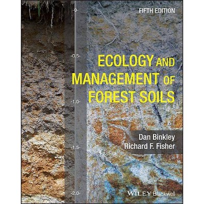 Ecology and Management of Forest Soils - 5th Edition by  Dan Binkley & Richard F Fisher (Paperback)