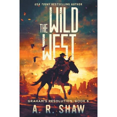 The Wild West - (Graham's Resolution) by  A R Shaw (Paperback)