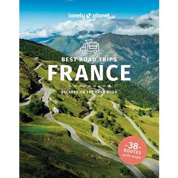Lonely Planet Best Road Trips France - (Road Trips Guide) 4th Edition (Paperback)