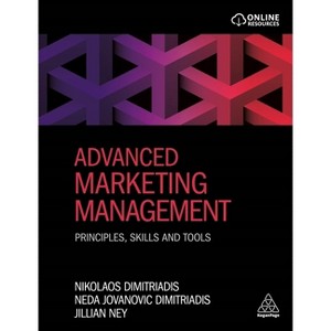 Advanced Marketing Management - by  Nikolaos Dimitriadis & Neda Jovanovic Dimitriadis & Jillian Ney (Paperback) - 1 of 1