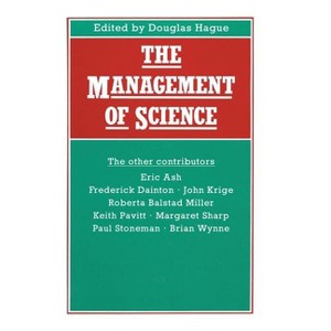 The Management of Science - (British Association for the Advancement of Science) by  Douglas Hague (Hardcover) - 1 of 1