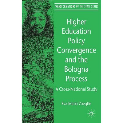 Higher Education Policy Convergence and the Bologna Process - (Transformations of the State) by  E Voegtle (Hardcover)