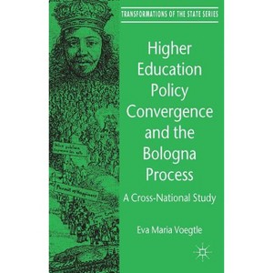 Higher Education Policy Convergence and the Bologna Process - (Transformations of the State) by  E Voegtle (Hardcover) - 1 of 1