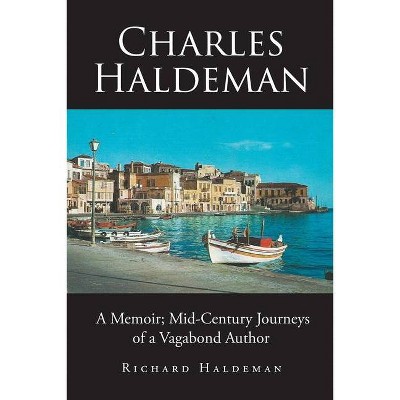 Charles Haldeman - by  Richard Haldeman (Paperback)