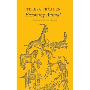 Becoming Animal - (German List) by  Teresa Präauer (Hardcover) - 1 of 1