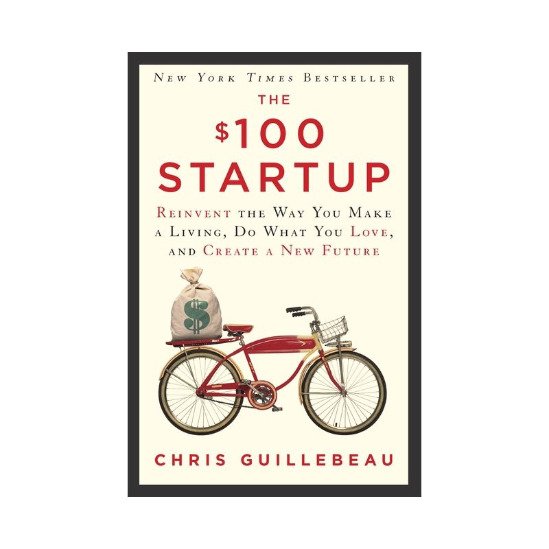 The $100 Startup - by  Chris Guillebeau (Hardcover), 1 of 2