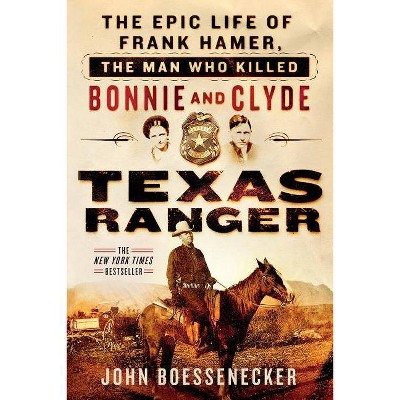 Texas Ranger - by  John Boessenecker (Paperback)