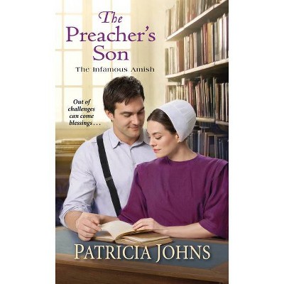 The Preacher's Son - (The Infamous Amish) by  Patricia Johns (Paperback)