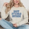 Simply Sage Market Women's Graphic Sweatshirt Distressed Baby Its Cold Outside - 2 of 3