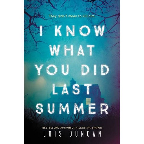 I Know What You Did Last Summer By Lois Duncan Paperback Target