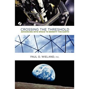 Crossing the Threshold - by  Paul O Wieland Pe (Paperback) - 1 of 1