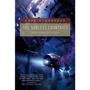 The Sunless Countries - (Virga) by  Karl Schroeder (Paperback) - 1 of 1