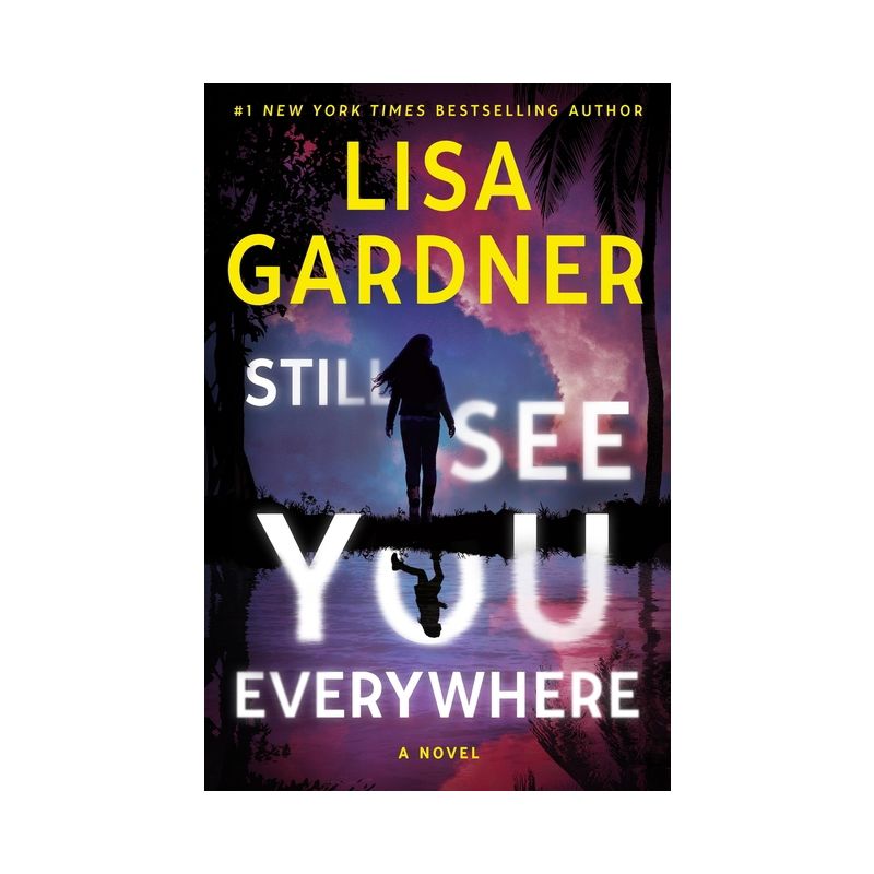 Still See You Everywhere - by Lisa Gardner (Hardcover), 1 of 2