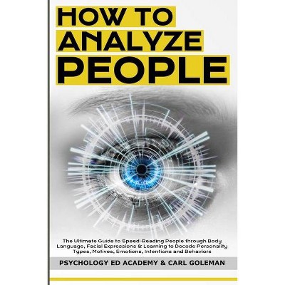 How to Analyze People - by  Carl Goleman (Paperback)