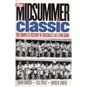 The Midsummer Classic - by  David W Vincent & Lyle Spatz & David W Smith (Paperback) - 1 of 1
