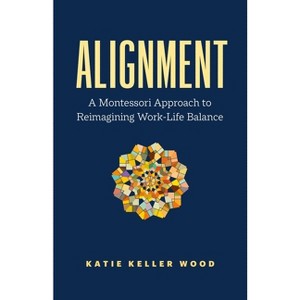 Alignment - by  Katie Keller Wood (Paperback) - 1 of 1