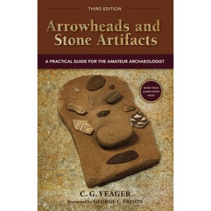 Arrowheads and Stone Artifacts - (Pruett) 3rd Edition by C G Yeager - 1 of 1