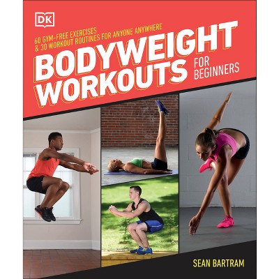 Bodyweight Workouts For Beginners By Sean Bartram paperback Target