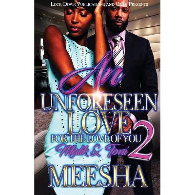 An Unforeseen Love 2 - by  Meesha (Paperback)